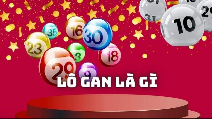 Lô gan là gì? Mẹo chọn lô gan lâu chưa ra hiệu quả